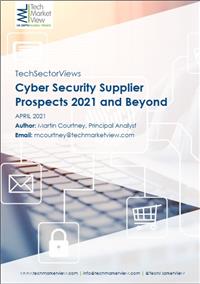 * NEW RESEARCH * Cyber Security Supplier Prospects 2021 and Beyond